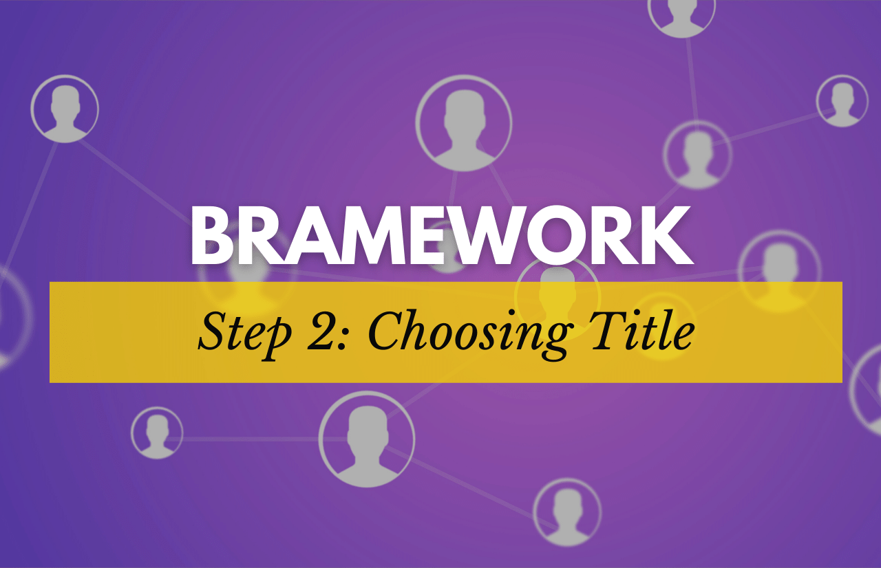 Step 2 Choosing Title on Bramework