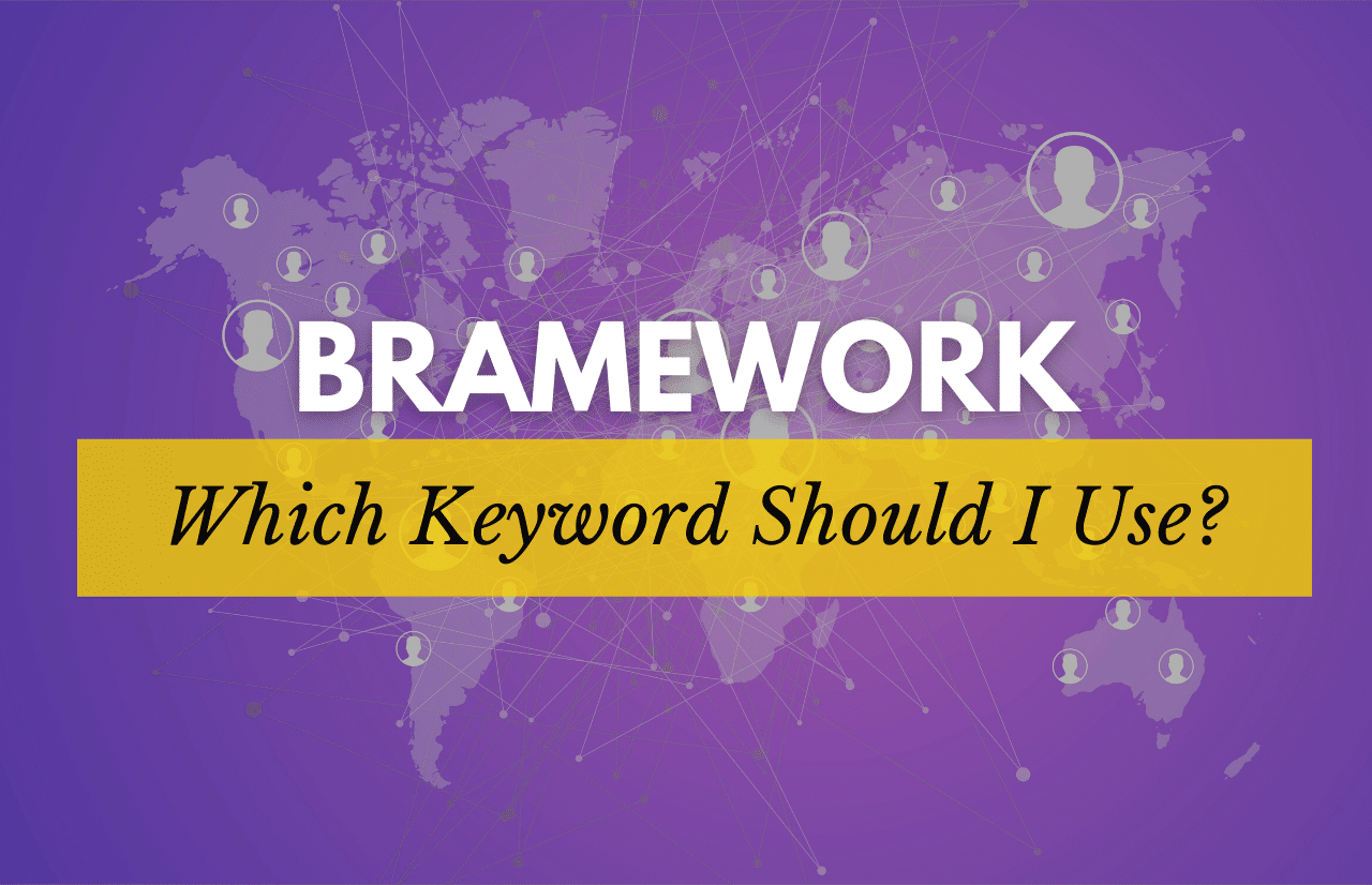 Which Keyword Should I Use in Bramework